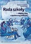 Rada szkoły - między ideą a społeczną praktyką