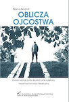 OBLICZA OJCOSTWA Studium narracji ojców dorosłych osób z głęboką niepełnosprawnością intelektualną