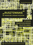 RUSZTOWANIE W PROCESIE DYDAKTYCZNYM Studium nauczycielskiego scaffoldingu