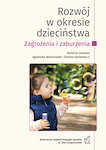 Rozwój w okresie dzieciństwa Zagrożenia i zaburzenia